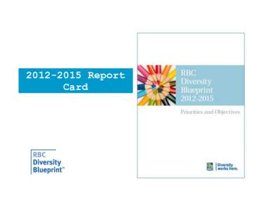 Report Card Draft Talent & Workplace: Increase the diversity and inclusion of our workforce globally, with a focus on increasing the representation of women and minorities in leadership. RBC Commitments