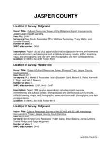 JASPER COUNTY Location of Survey: Ridgeland Report Title: Cultural Resources Survey of the Ridgeland Airport Improvements, Jasper County, South Carolina. Date: May 2014 Surveyors: New South Associates (Wm. Matthew Tanker