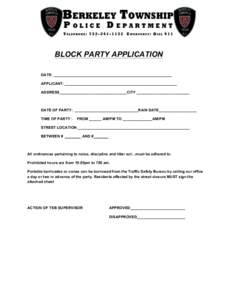    BLOCK PARTY APPLICATION DATE: ________________________________________________________ APPLICANT: _____________________________________________________ ADDRESS________________________________CITY ____________________