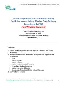 November 28-29, 2012 NVI MPAC General Meeting Summary – Campbell River  Marine Planning Partnership for the Pacific North Coast (MaPP) North Vancouver Island Marine Plan Advisory Committee (MPAC)