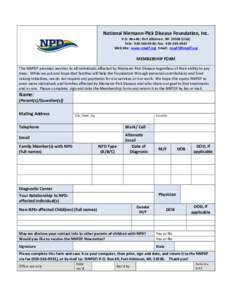 National Niemann-Pick Disease Foundation, Inc. P.O. Box 49; Fort Atkinson, WI[removed]USA) Tele: [removed]; Fax: [removed]Web Site: www.nnpdf.org Email: [removed]  MEMBERSHIP FORM