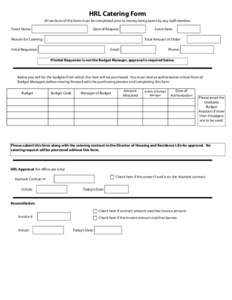 HRL Catering Form All sections of this form must be completed prior to money being spent by any staff member. Event Name: Date of Request:
