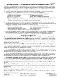 FW-001-INFO  INFORMATION SHEET ON WAIVER OF SUPERIOR COURT FEES AND COSTS If you have been sued or if you wish to sue someone, if you are filing or have received a family law petition, or if you are asking the court to a