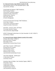 2014 Mid-Atlantic Emmy Nominees 01 - Newscast Evening- Larger Markets (markets #1-38) CBS3 Eyewitness News at 11:00: Boardwalk Inferno - CBS3 Susan Schiller, VP News Ewing Deadly Gas Explosion - NBC Philadelphia Brett Fe