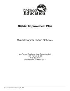 District Improvement Plan  Grand Rapids Public Schools Mrs. Teresa Weatherall Neal, Superintendent 1331 Franklin St SE