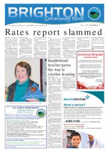 VOL 12 NO 8 DECEMBERRates report slammed BRIGHTON Council has slammed the Access Economics report into Tasmania’s local government rating system saying it fails to address rates volatility and