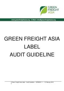 www.greenfreightasia.org | E-Mail:   GREEN FREIGHT ASIA LABEL AUDIT GUIDELINE