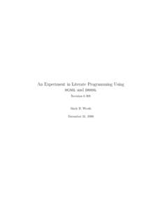 An Experiment in Literate Programming Using sgml and dsssl Revision[removed]Mark B. Wroth December 31, 1999