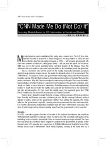 170 / Sarai Reader 2004: Crisis/Media  “CNN Made Me Do (Not Do) It” Assessing Media Influence on U.S. Interventions in Somalia and Rwanda LY N S . G R A Y B I L L