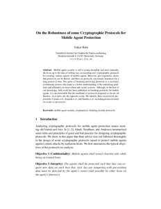 On the Robustness of some Cryptographic Protocols for Mobile Agent Protection Volker Roth Fraunhofer Institut f¨ur Graphische Datenverarbeitung Rundeturmstraße 6, 64283 Darmstadt, Germany 