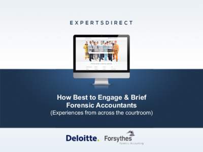 How Best to Engage & Brief Forensic Accountants (Experiences from across the courtroom) Webinar outline 	
  
