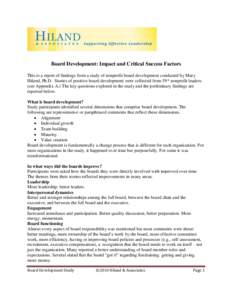 Board Development: Impact and Critical Success Factors This is a report of findings from a study of nonprofit board development conducted by Mary Hiland, Ph.D. Stories of positive board development were collected from 59