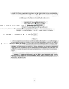 Fault tolerance techniques for high-performance computing Jack Dongarra1,2,3 , Thomas Herault1 & Yves Robert1,4 1. University of Tennessee Knoxville, USA 2. Oak Ride National Laboratory, USA 3. University of Manchester, 