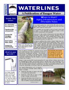 SpringWATERLINES A Publication of Bangor Water Where to Start? Aging Infrastructure and