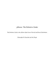 pfSense: The Definitive Guide The Definitive Guide to the pfSense Open Source Firewall and Router Distribution Christopher M. Buechler and Jim Pingle  Contents