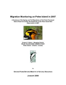 Migration Monitoring on Pelee Island in 2007 A Summary of the Spring and Fall Migrations at Fish Point Provincial Nature Reserve & Other Developments at the Pelee Island Bird Observatory inGraeme C. Gibson – Man