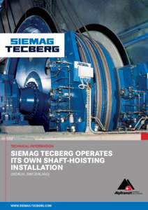 Technical Information  SIEMAG TECBERG operates Its own Shaft-Hoisting Installation (Sedrun, Switzerland)