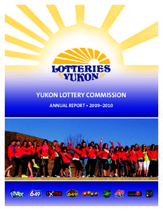 YUKON LOTTERY COMMISSION ANNUAL REPORT • 2009–2010 Annual Report • 2009–[removed]