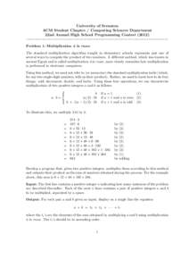 University of Scranton ACM Student Chapter / Computing Sciences Department 22nd Annual High School Programming Contest (2012) -----------------------------------------------------------------------------Problem 1: Multip