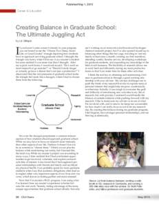 Published May 1, 2015  Career & Education Creating Balance in Graduate School: The Ultimate Juggling Act