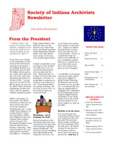 Society of Indiana Archivists Newsletter Fall 2004 Newsletter From the President ***Editor’s Note: SIA