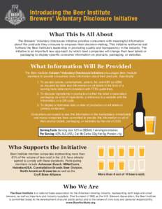 Introducing the Beer Institute Brewers’ Voluntary Disclosure Initiative What This Is All About The Brewers’ Voluntary Disclosure Initiative provides consumers with meaningful information about the products they consu