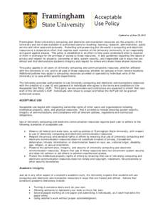 Updated as of June 29, 2011 Framingham State University’s computing and electronic communication resources are the property of the University and are made available to authorized users for teaching, learning, research,