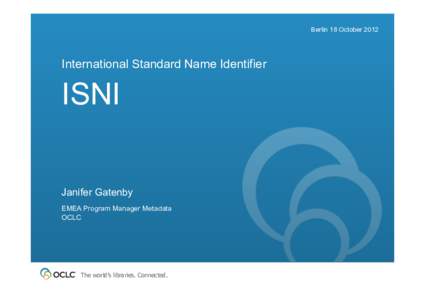 Berlin 18 October[removed]International Standard Name Identifier ISNI Janifer Gatenby