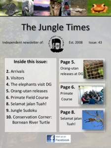 The Jungle Times Independent newsletter of: Inside this issue: 2. Arrivals 3. Visitors