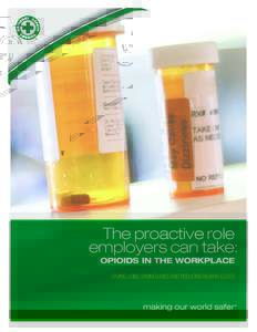 The proactive role employers can take: OPIOIDS IN THE WORKPLACE SAVING JOBS, SAVING LIVES AND REDUCING HUMAN COSTS  Overview