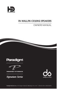 IN-WALL/IN-CEILING SPEAKERS OWNERS MANUAL Paradigm Electronics Inc., 205 Annagem Boulevard, Mississauga, ON L5T 2V1 T: (F: (  TABLE OF CONTENTS