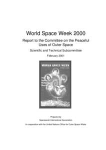 World Space Week 2000 Report to the Committee on the Peaceful Uses of Outer Space Scientific and Technical Subcommittee February 2001