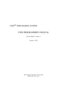 UNIXTM TIME-SHARING SYSTEM:  UNIX PROGRAMMER’S MANUAL Seventh Edition, Volume 1 January, 1979