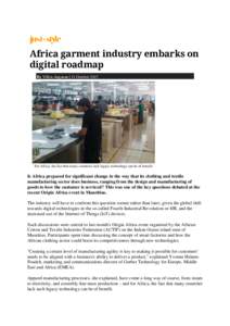 Africa garment industry embarks on digital roadmap By Villen Anganan | 11 October 2017 For Africa, the fact that many countries lack legacy technology can be of benefit