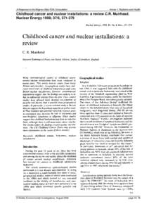 A Response to the Magnox Sites RSA Consultation  Annex 1: Radiation and Health Childhood cancer and nuclear installations: a review C.R. Muirhead. Nuclear Energy 1998; 37/6, 