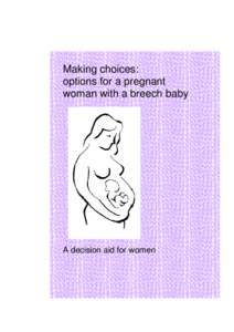 Making choices: options for a pregnant woman with a breech baby A decision aid for women