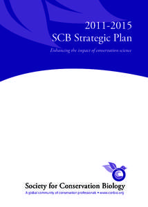 [removed]SCB Strategic Plan Enhancing the impact of conservation science Society for Conservation Biology A global community of conservation professionals • www.conbio.org