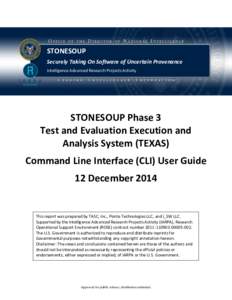 STONESOUP Securely Taking On Software of Uncertain Provenance Intelligence Advanced Research Projects Activity STONESOUP Phase 3 Test and Evaluation Execution and