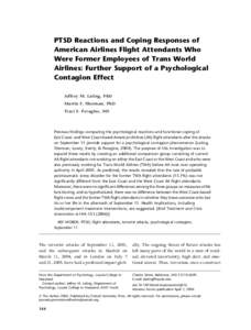PTSD Reactions and Coping Responses of American Airlines Flight Attendants Who Were Former Employees of Trans World Airlines: Further Support of a Psychological Contagion Effect Jeffrey M. Lating, PhD