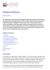 Influenza Pandemic By Howard Phillips By examining the origins, pathways, demographic impact and consequences for the public, the medical profession and governments, of the so-called “Spanish” influenza pandemic of 1