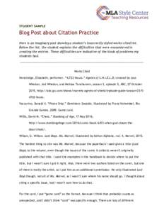 STUDENT SAMPLE  Blog Post about Citation Practice Here is an imaginary post showing a student’s incorrectly styled works-cited list. Below the list, the student explains the difficulties that were encountered in creati