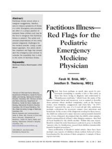 Abstract: Factitious illness occurs when a caregiver exaggerates, falsifies, and/or induces symptoms of illness in a child. Emergency care providers are often in a unique position to