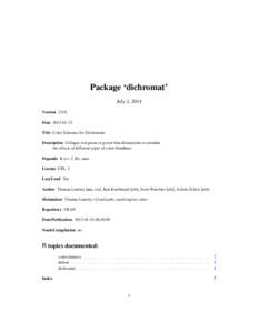 Package ‘dichromat’ July 2, 2014 Version[removed]Date[removed]Title Color Schemes for Dichromats Description Collapse red-green or green-blue distinctions to simulate
