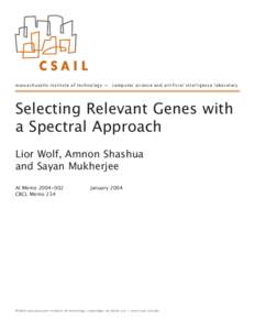 Selecting Relevant Genes with a Spectral Approach massachusetts institute of technology — computer science and artificial intelligence laboratory  Lior Wolf, Amnon Shashua
