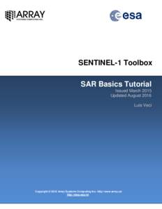 SENTINEL-1 Toolbox SAR Basics Tutorial Issued March 2015 Updated August 2016 Luis Veci