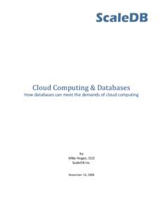 Cloud Computing & Databases How databases can meet the demands of cloud computing by Mike Hogan, CEO ScaleDB Inc.