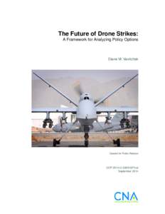 The Future of Drone Strikes: A Framework for Analyzing Policy Options Diane M. Vavrichek  Cleared for Public Release