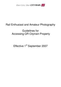 Rail Enthusiast and Amateur Photography Guidelines for Accessing QR Citytrain Property Effective 1st September 2007