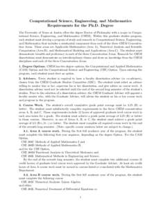 Computational Science, Engineering, and Mathematics Requirements for the Ph.D. Degree The University of Texas at Austin offers the degree Doctor of Philosophy with a major in Computational Science, Engineering, and Mathe