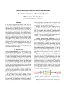 Factored Neural Machine Translation Architectures Mercedes Garc´ıa-Mart´ınez, Lo¨ıc Barrault, Fethi Bougares LIUM, University of Le Mans, France   Abstract
